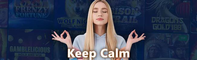 Keep Calm when playing Pokies