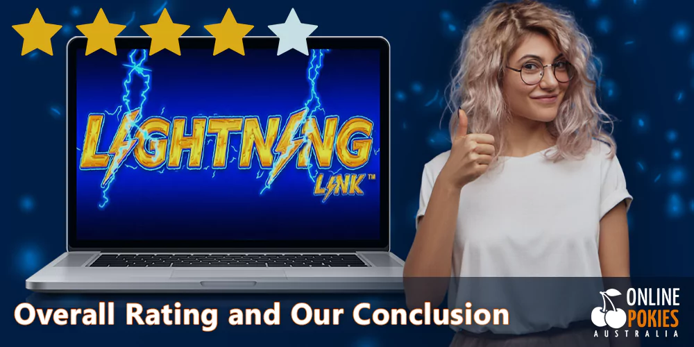 We recommend that you play the Lightning Link pokies with rating 4 stars